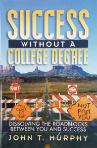 Title: Success Without a College Degree, Author: John Murphy