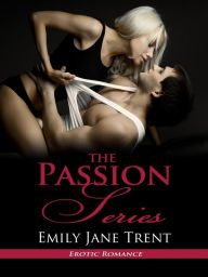 Title: The Passion Series, Author: Emily Jane Trent