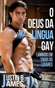 Title: O Deus da Língua Gay, Author: Justin B. James