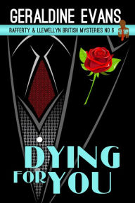 Title: Dying for You (Rafferty and Llewellyn Series #6), Author: Geraldine Evans
