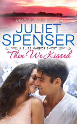 Then We Kissed (Bliss Harbor)