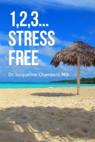 Title: 1,2,3... Stress Free, Author: Dr. Jacqueline Chambers