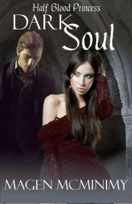 Title: Dark Soul (Half-Blood Princess, #4), Author: Magen McMinimy
