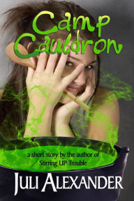 Title: Camp Cauldron (A Short Story), Author: Juli Alexander