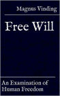 Free Will: An Examination of Human Freedom