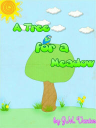 Title: A Tree for a Meadow, Author: JM Vantes