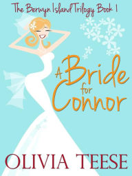 Title: A Bride for Connor (The Berwyn Island Trilogy, #1), Author: Olivia Teese