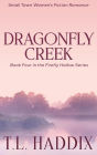 Dragonfly Creek: A Small Town Women's Fiction Romance (Firefly Hollow, #4)