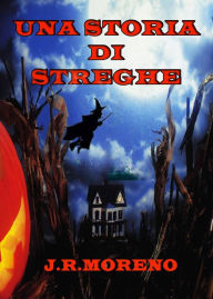 Title: Una storia di streghe, Author: JOSE RAMON MORENO BERMEJO