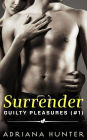 Surrender: Dominated By The Billionaire (Guilty Pleasures #1)