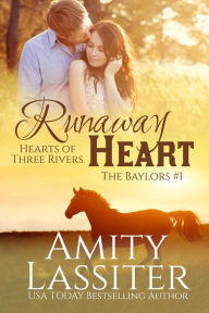 Title: Runaway Heart (Hearts of Three Rivers, #1), Author: Amity Lassiter