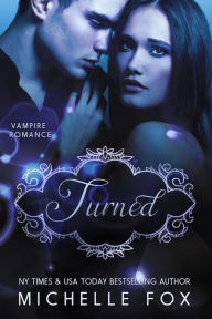 Title: Turned (Vampire Romance Free Erotica) Nook, Author: Michelle Fox