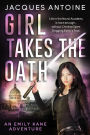 Girl Takes the Oath (An Emily Kane Adventure, #5)
