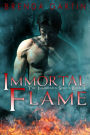 Immortal Flame (The Immortals Series, #1)