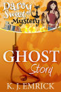Ghost Story (Darcy Sweet Mystery, #13)