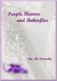 Title: Purple Flowers and Butterflies, Author: Mrs Connolly