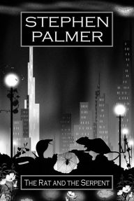 Title: The Rat and the Serpent, Author: Stephen Palmer