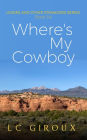 Where's My Cowboy? (Lovers and Other Strangers, #8)