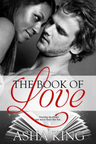 Title: The Book of Love, Author: Asha King