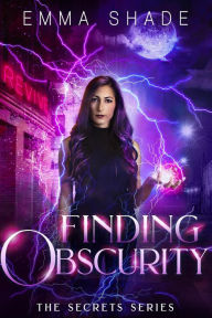 Title: Finding Obscurity (The Secrets Series, #1), Author: Emma Shade