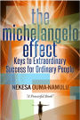 The Michelangelo Effect: Keys To Extraordinary Success For Ordinary People