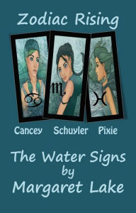 Title: Zodiac Rising - The Water Signs, Author: Margaret Lake