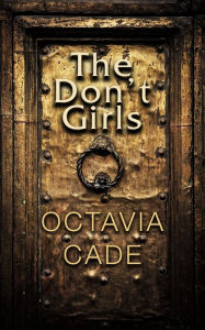 Title: The Don't Girls, Author: Octavia Cade