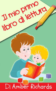 Title: Il mio primo libro di lettura, Author: Amber Richards