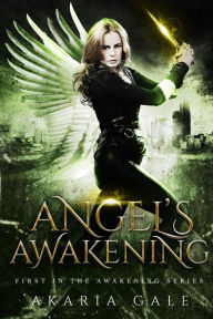 Title: Angel's Awakening, Author: Akaria Gale