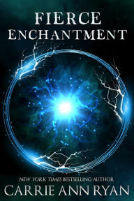 Title: Fierce Enchantment (Dante's Circle, #5), Author: Carrie Ann Ryan