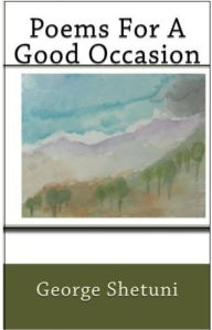Title: Poems for a Good Occasion, Author: George Shetuni