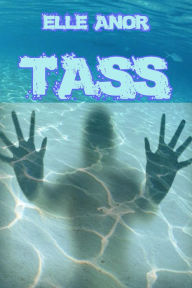 Title: Tass, Author: Elle Anor