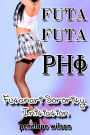Futa Futa Phi: Futanari Sorority Initiation
