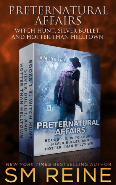 Preternatural Affairs, Books 1-3: Witch Hunt, Silver Bullet, and Hotter ...