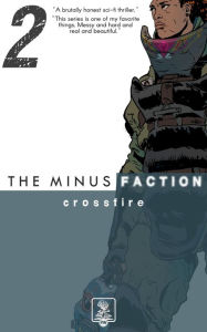 Title: The Minus Faction - Episode Two: Crossfire, Author: Rick Wayne