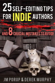 Title: 25 Self Editing Tips for Indie Authors (And 8 Crucial Mistakes to Avoid), Author: DerekMurphy