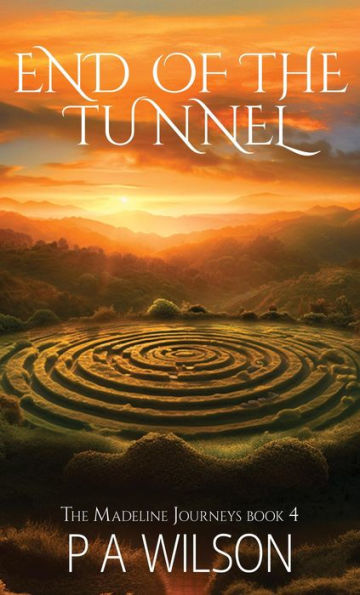 End of the Tunnel (The Madeline Journeys, #4)