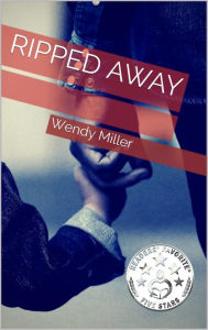 Title: Ripped Away, Author: Wendy Miller