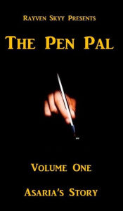 Title: The Pen Pal Volume One (Asaria's Story #2), Author: Rayven Skyy