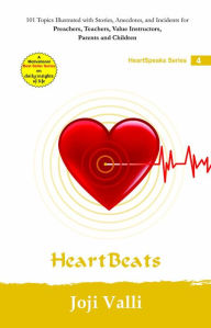 Title: Heart Beats: HeartSpeaks Series - 4 (101 topics illustrated with stories, anecdotes, and incidents for preachers, teachers, value instructors, parents and children) by Joji Valli, Author: Dr. Joji Valli