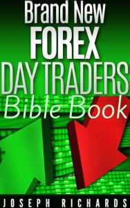 Title: Brand New Forex Day Traders Bible Book, Author: Joseph Richards