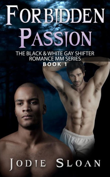 Forbidden Passion (Black & White Gay Shifter Romance MM Series, #1)