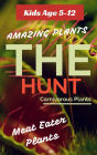 Carnivorous Plants : The Hunt. A one way ticket to the death!