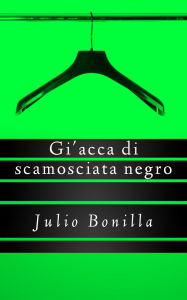 Title: La Giacca Di Camoscio Nera, Author: Julio Bonilla