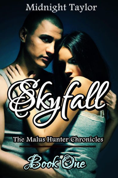 Skyfall (The Malus Hunter Chronicles, #1)