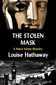 Title: The Stolen Mask: A Nancy Keene Mystery, Author: Louise Hathaway