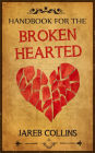 Handbook for the Broken Hearted