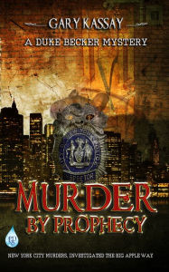 Title: Murder by Prophecy, Author: Gary Kassay