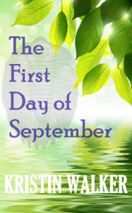 Title: The First Day of September, Author: Kristin Walker