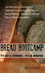 Title: Bread Bootcamp, Author: Marye Audet